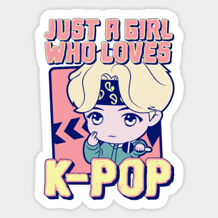 Just A Girl Who Loves KPOP Sticker